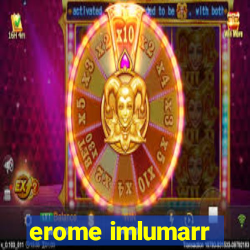 erome imlumarr